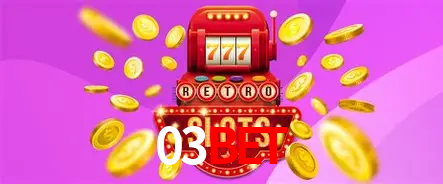 03bet: Jogos de Caça-Níqueis-Altas Recompensas, Roleta-Velocidade, Blackjack-Desafios Máximos